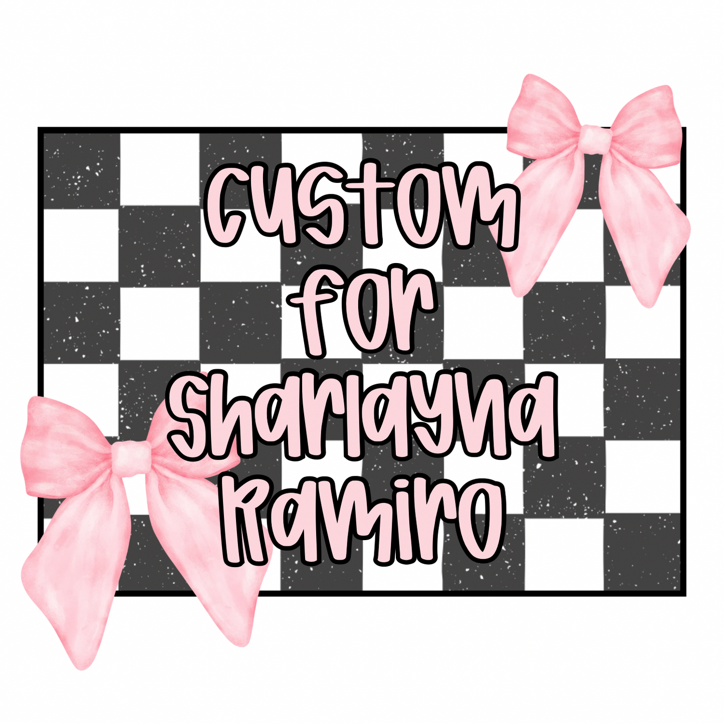 Custom for Sharlayna