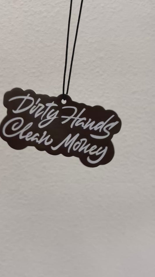Dirty Hands Clean Money Freshie